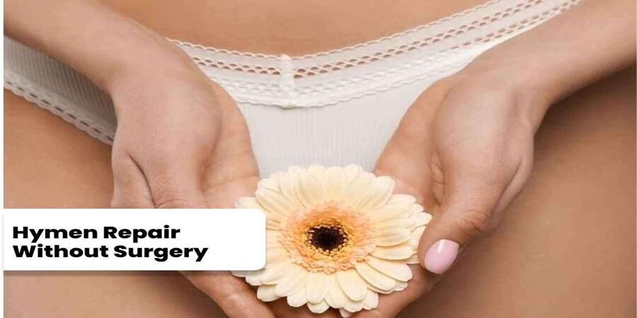 Can Hymen Repair Without Surgery Be Possible